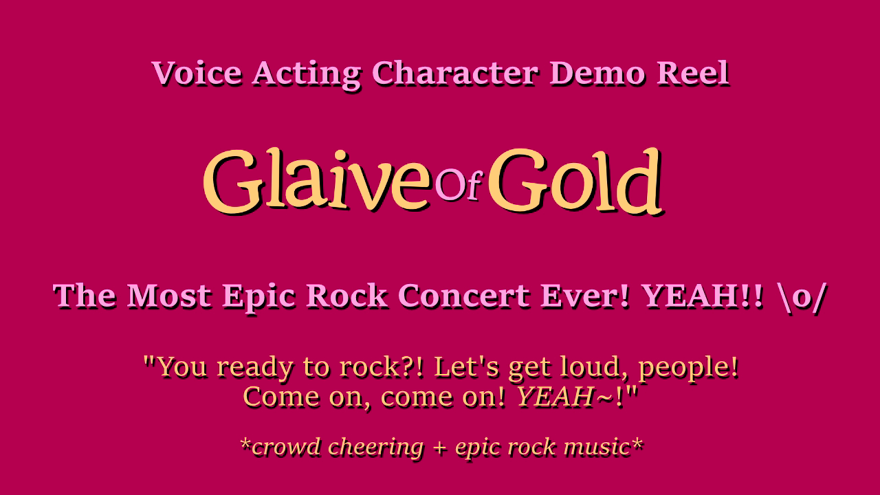 GlaiveOfGold Voice Acting Character Demo Reel